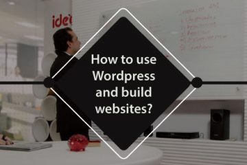 How to use WordPress and Build a Website